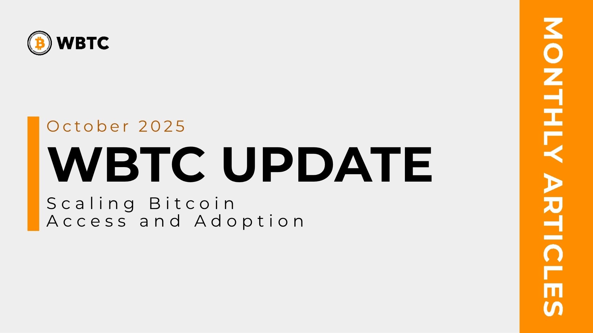 WBTC October 2025 Update: Scaling Bitcoin Access and Adoption