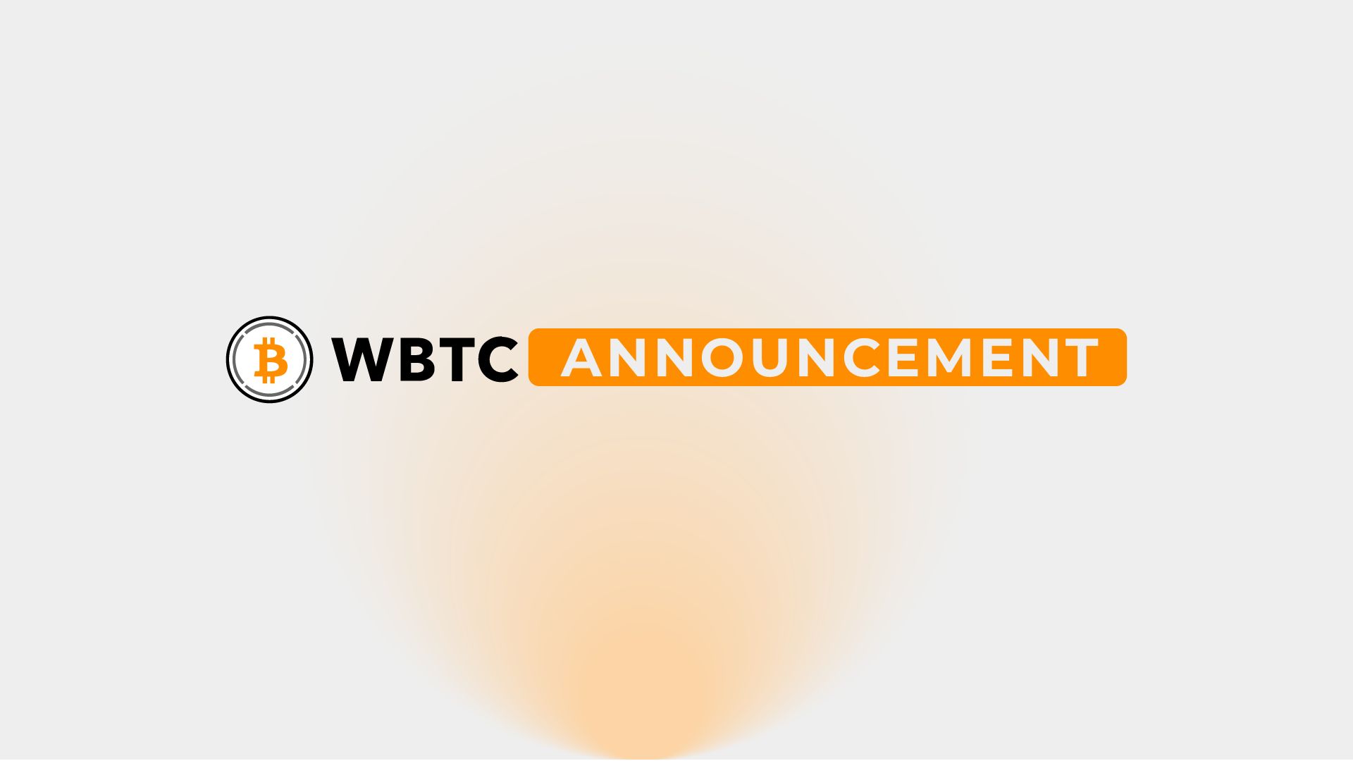 Announcement on Enabling Supply and Borrowing of WBTC Market