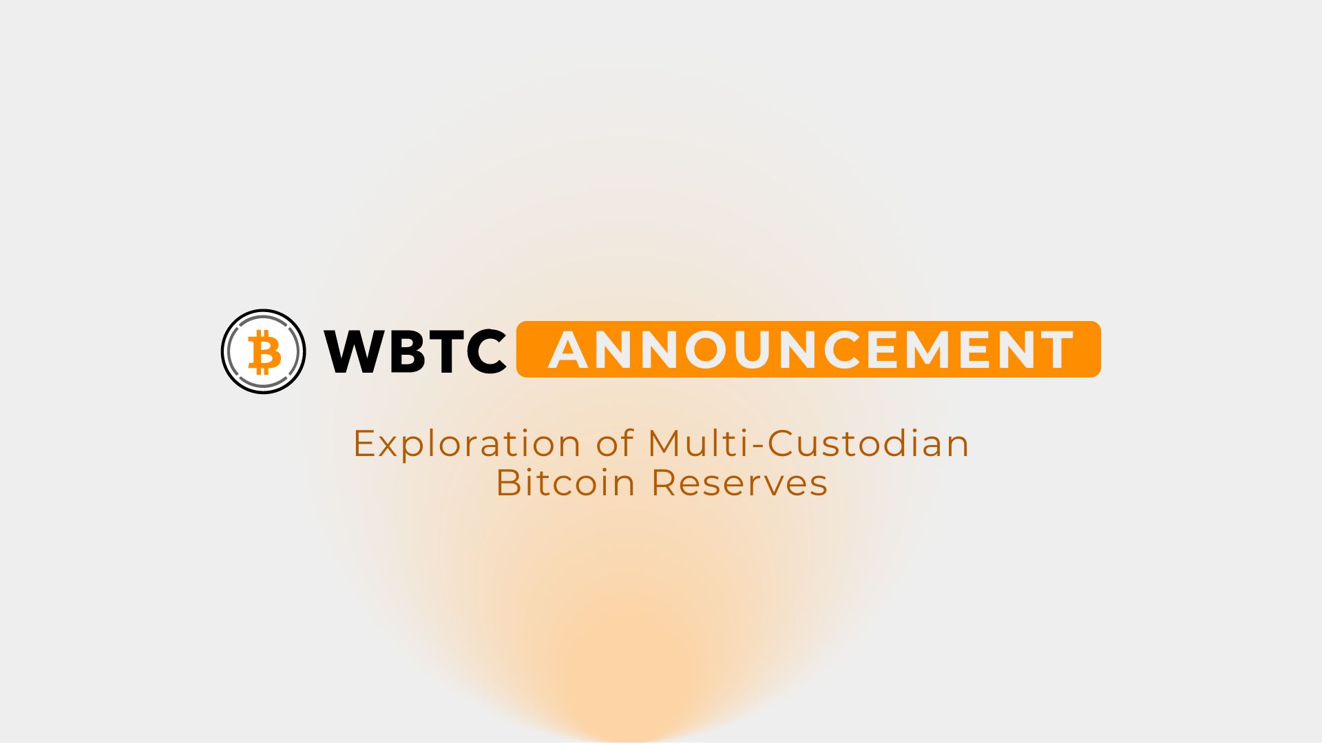 WBTC Announces Exploration of Multi-Custodian Bitcoin Reserves